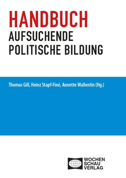 Handbuch aufsuchende politische Bildung, Taschenbuch von , Wochenschau, 978-3-7344-1710-8