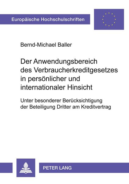 Der Anwendungsbereich des Verbraucherkreditgesetzes in persönlicher und internationaler Hinsicht, Taschenbuch von Bernd-Michael Baller, Peter Lang