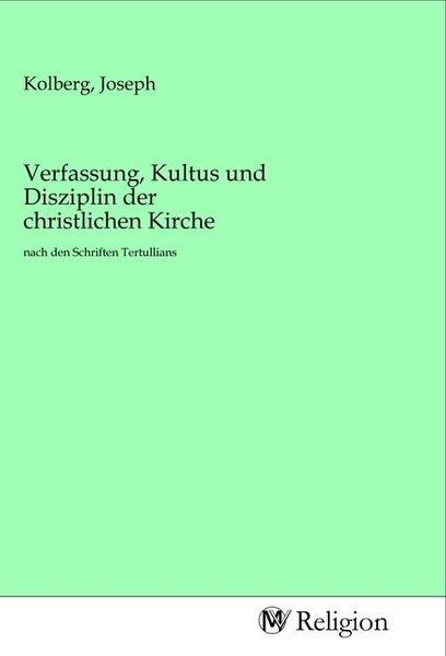 Produktbild: Verfassung, Kultus und Disziplin der christlichen Kirche
