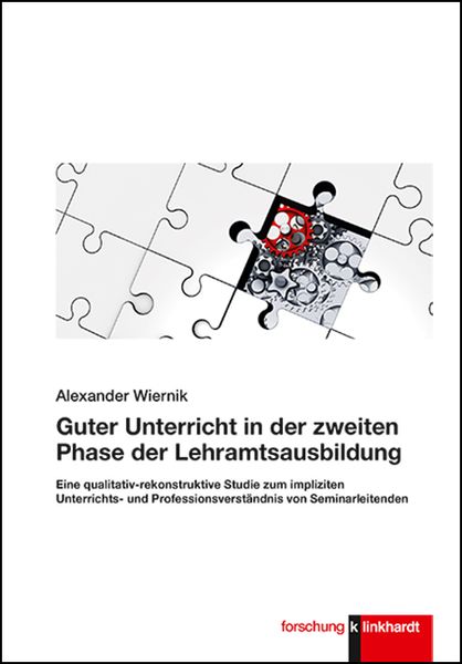 Guter Unterricht in der zweiten Phase der Lehramtsausbildung, Taschenbuch von Alexander Wiernik, Verlag Julius Klinkhardt GmbH & Co. KG, 2710000499022