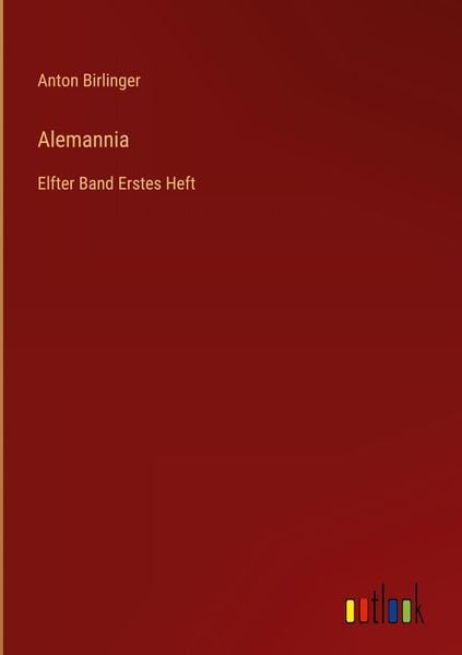 Alemannia, Gebundene Ausgabe von Anton Birlinger, Outlook, 978-3-368-22147-8