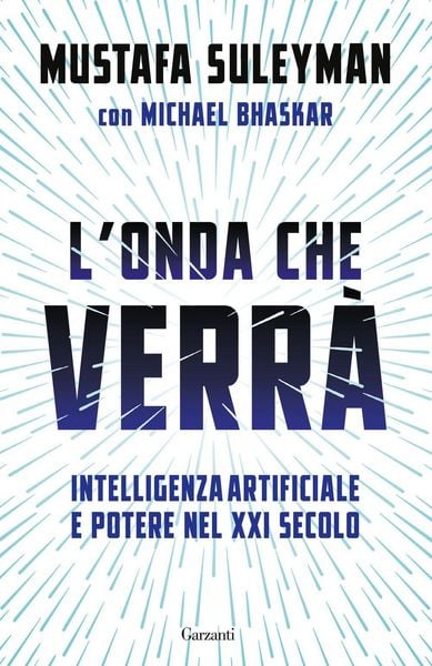 Produktbild: L' onda che verr&agrave;. Intelligenza artificiale e potere nel XXI secolo