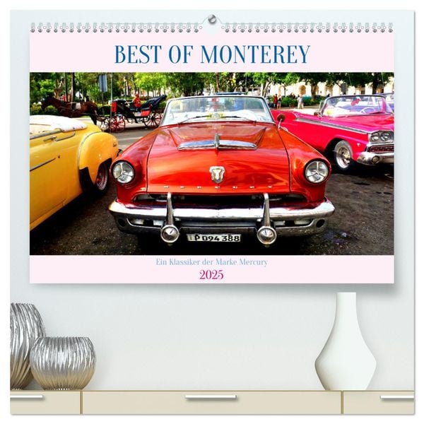 BEST OF MONTEREY - Ein Klassiker der Marke Mercury (hochwertiger Premium Wandkalender 2025 DIN A2 quer), Kunstdruck in H