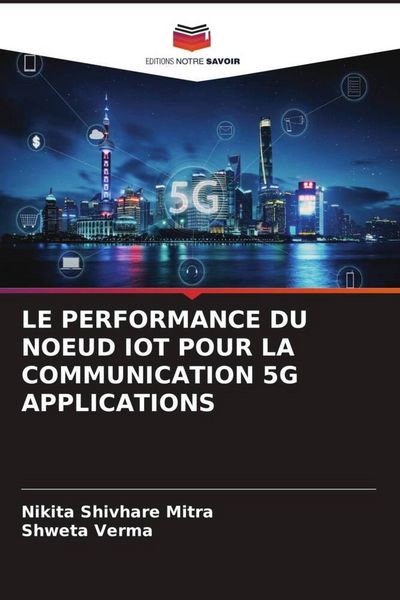 Produktbild: LE PERFORMANCE DU NOEUD IOT POUR LA COMMUNICATION 5G APPLICATIONS