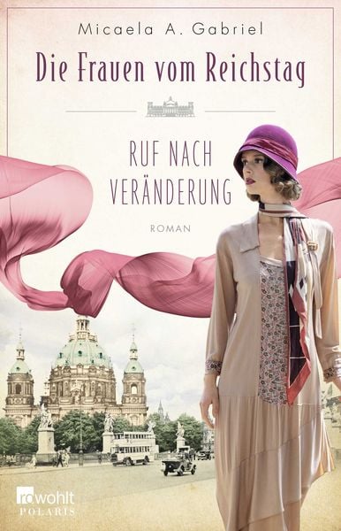 Produktbild: Die Frauen vom Reichstag: Ruf nach Ver&auml;nderung