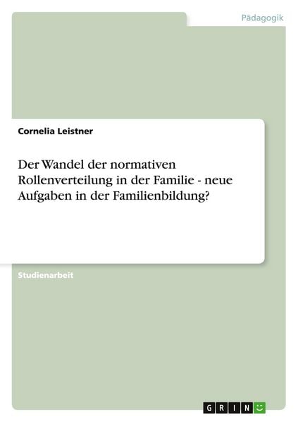 Produktbild: Der Wandel der normativen Rollenverteilung in der Familie - neue Aufgaben in der Familienbildung?