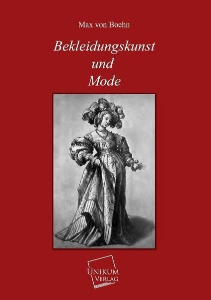 Produktbild: Boehn, M: Bekleidungskunst und Mode