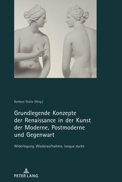 Produktbild: Grundlegende Konzepte der Renaissance in der Kunst der Moderne, Postmoderne und Gegenwart