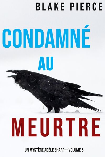 Produktbild: Condamn&eacute; au meurtre (Un Myst&egrave;re Ad&egrave;le Sharp - Volume 5)