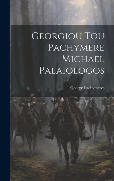 Produktbild: Georgiou Tou Pachymere Michael Palaiologos