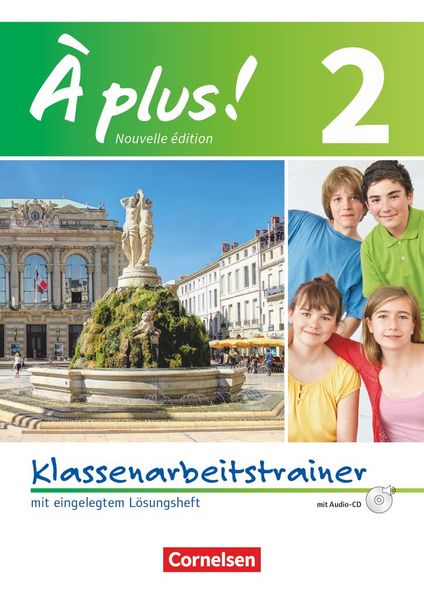 Produktbild: &Agrave; plus! Nouvelle &eacute;dition. Band 2. Klassenarbeitstrainer mit L&ouml;sungen und Audio-CD