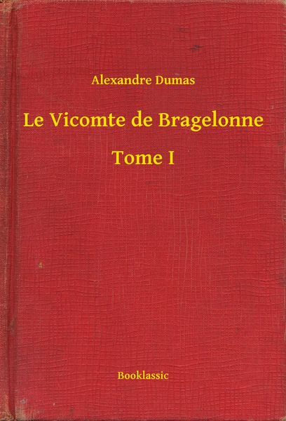 Produktbild: Le Vicomte de Bragelonne - Tome I