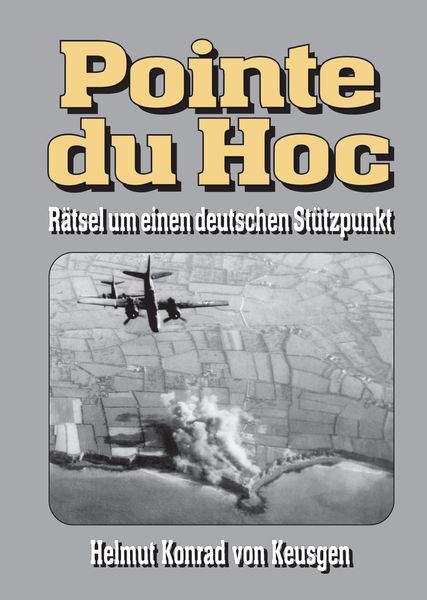 Produktbild: Pointe du Hoc &ndash; R&auml;tsel um einen deutschen St&uuml;tzpunkt