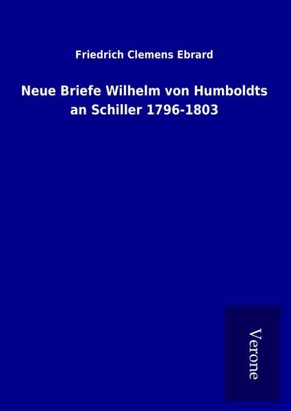Produktbild: Neue Briefe Wilhelm von Humboldts an Schiller 1796-1803