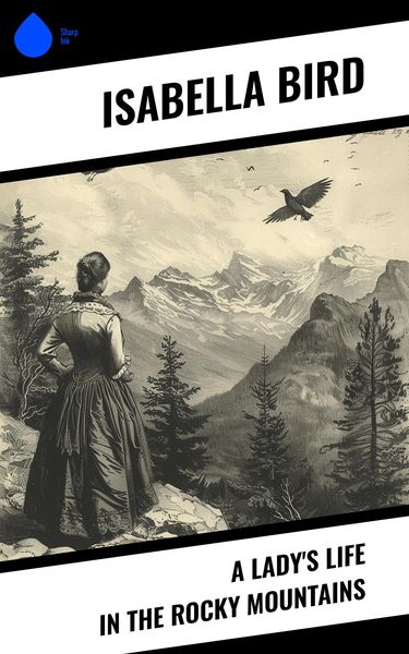Produktbild: A Lady's Life in the Rocky Mountains