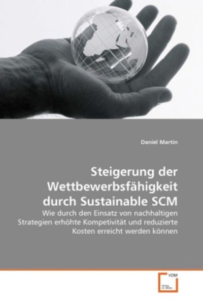 Martin, D: Steigerung der Wettbewerbsfähigkeit durch Sustain, Taschenbuch von Daniel Martin, VDM, 9783639297980