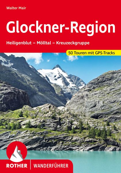 Glockner-Region, Taschenbuch von Walter Mair, Rother Bergverlag, 9783763343171