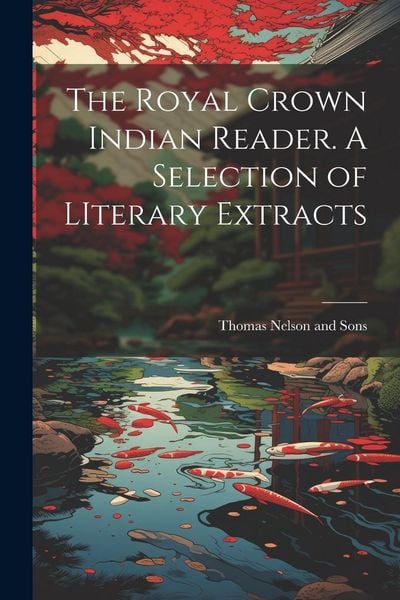 Produktbild: The Royal Crown Indian Reader. A Selection of LIterary Extracts