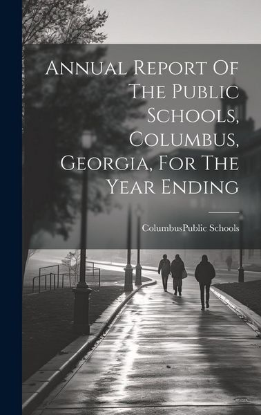 Produktbild: Annual Report Of The Public Schools, Columbus, Georgia, For The Year Ending