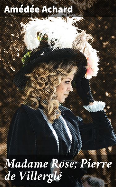 Produktbild: Madame Rose; Pierre de Villergl&eacute;