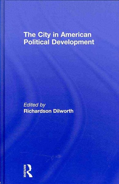 Produktbild: Dilworth, R: City in American Political Development