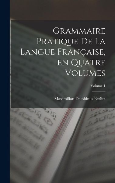 Produktbild: Grammaire Pratique de la Langue Fran&ccedil;aise, en Quatre Volumes; Volume 1