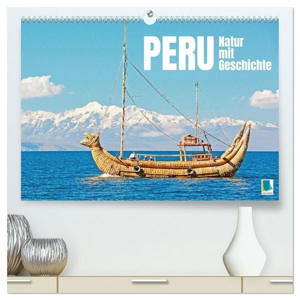 Peru: Natur mit Geschichte (hochwertiger Premium Wandkalender 2026 DIN A2 quer), Kunstdruck in Hochglanz
