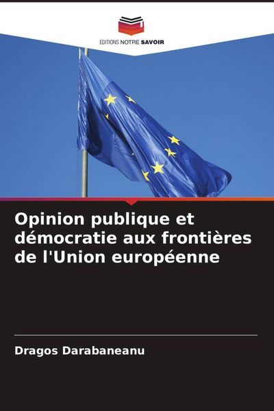 Produktbild: Opinion publique et d&eacute;mocratie aux fronti&egrave;res de l'Union europ&eacute;enne