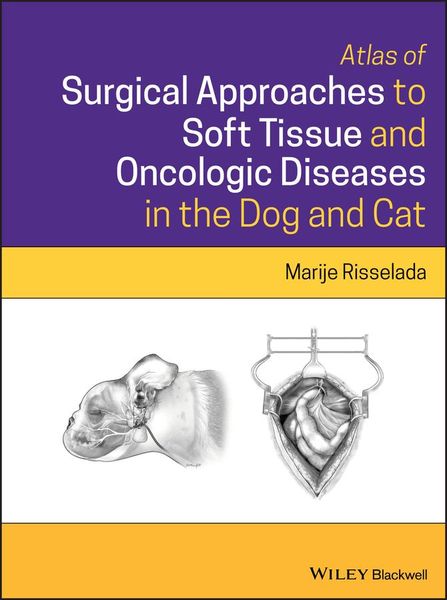 Produktbild: Atlas of Surgical Approaches to Soft Tissue and Oncologic Diseases in the Dog and Cat