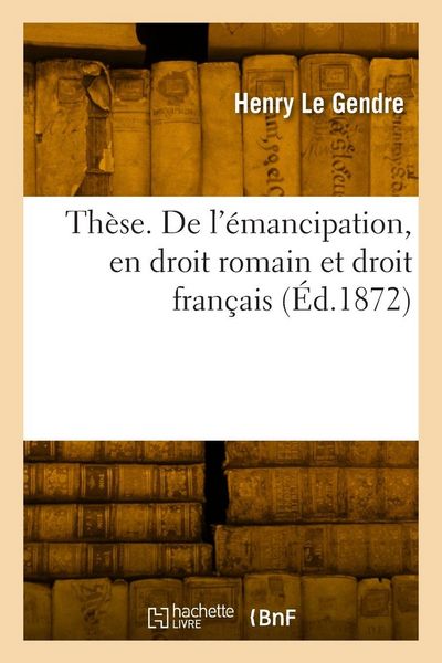 Produktbild: Th&egrave;se. De l'&eacute;mancipation, en droit romain et droit fran&ccedil;ais