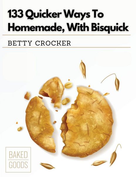 Produktbild: 133 Quicker Ways To Homemade, With Bisquick