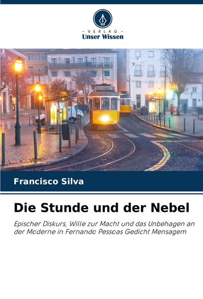 Die Stunde und der Nebel, Taschenbuch von Francisco Silva, Verlag Unser Wissen, 9786208773762