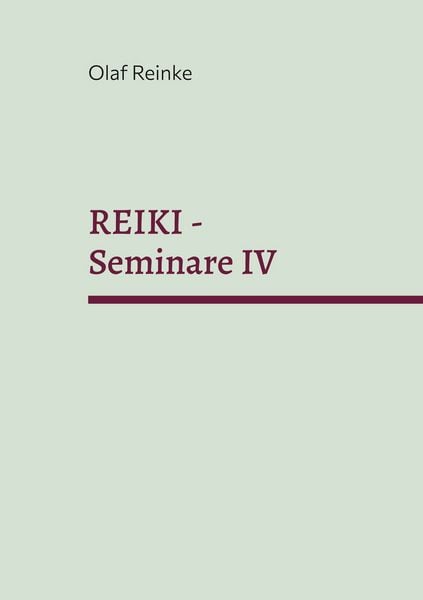 REIKI - Seminare IV, Taschenbuch von Olaf Reinke, BoD – Books on Demand, 9783769307498
