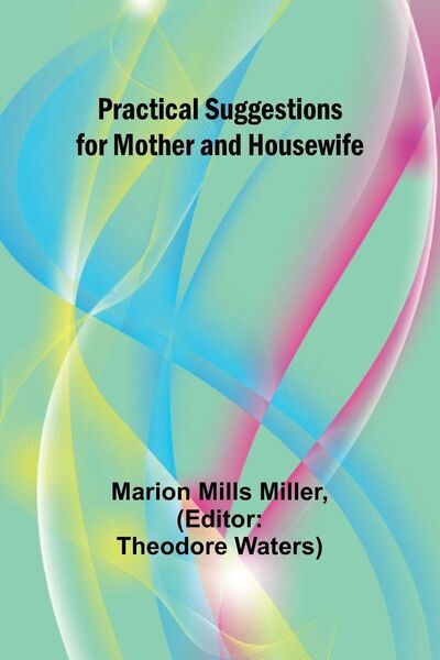 Produktbild: Practical Suggestions for Mother and Housewife