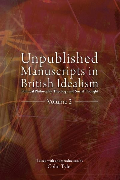 Produktbild: Unpublished Manuscripts in British Idealism - Volume 2