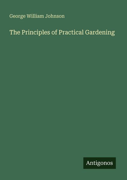 Produktbild: The Principles of Practical Gardening