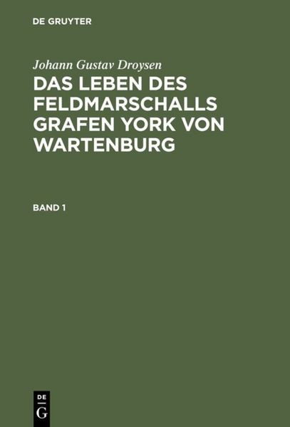 Produktbild: Das Leben des Feldmarschalls Grafen Yorck von Wartenburg