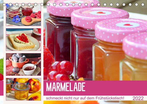 Produktbild: Marmelade schmeckt nicht nur auf dem Fr&uuml;hst&uuml;ckstisch! (Tischkalender 2022 DIN A5 quer)