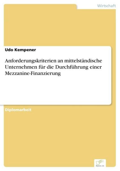 Produktbild: Anforderungskriterien an mittelst&auml;ndische Unternehmen f&uuml;r die Durchf&uuml;hrung einer Mezzanine-Finanzierung