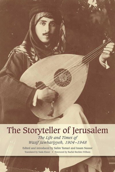 Produktbild: The Storyteller of Jerusalem: The Life and Times of Wasif Jawhariyyeh, 1904-1948