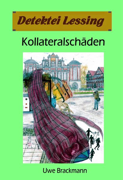 Produktbild: Kollateralsch&auml;den: Detektei Lessing Kriminalserie, Band 40.