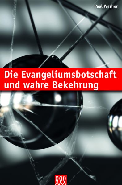 Produktbild: Die Evangeliumsbotschaft und wahre Bekehrung