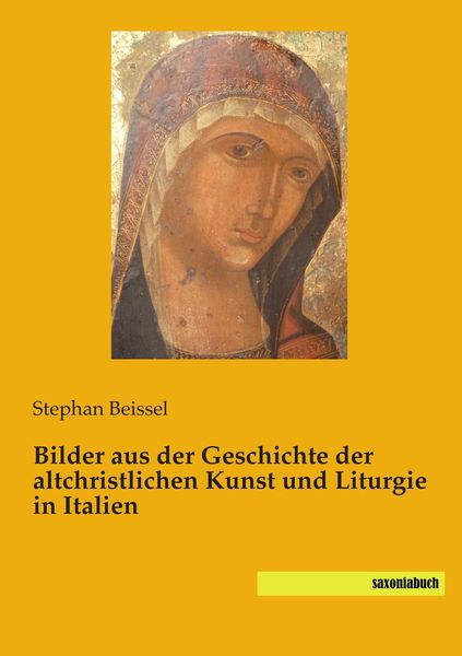 Produktbild: Bilder aus der Geschichte der altchristlichen Kunst und Liturgie in Italien