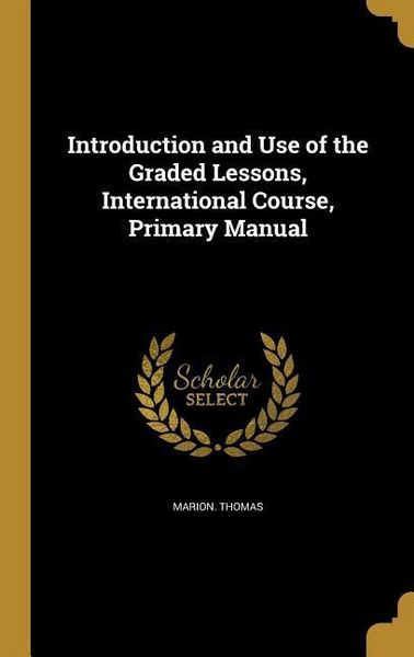 Produktbild: Introduction and Use of the Graded Lessons, International Course, Primary Manual