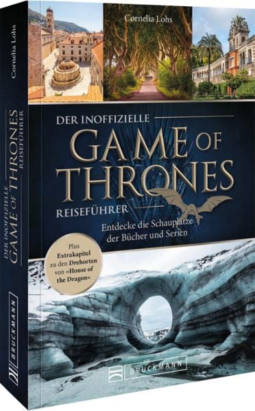 Der inoffizielle Game of Thrones Reiseführer, Taschenbuch von Cornelia Lohs, Bruckmann, 978-3-7343-3160-2