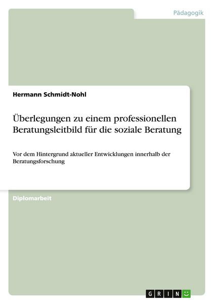 Produktbild: &Uuml;berlegungen zu einem professionellen Beratungsleitbild f&uuml;r die soziale Beratung