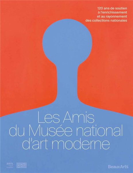 Produktbild: Les Amis du Musee National D Art Moderne: 120 Ans de Soutien a l