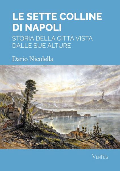 Produktbild: Le sette colline di Napoli: storia della citt&agrave; vista dalle sue alture