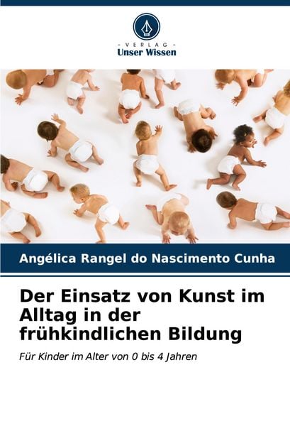 Produktbild: Der Einsatz von Kunst im Alltag in der fr&uuml;hkindlichen Bildung
