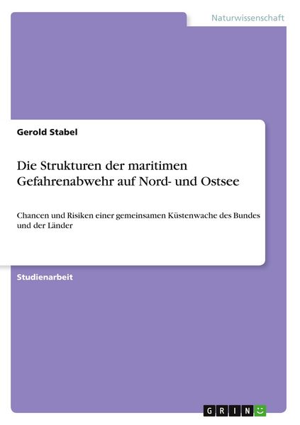 Produktbild: Die Strukturen der maritimen Gefahrenabwehr auf Nord- und Ostsee
